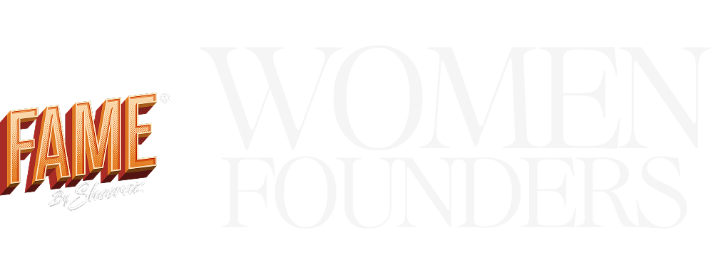 FAME by Sheeraz — Women Founders. Exclusive program by Sheeraz Hasan.